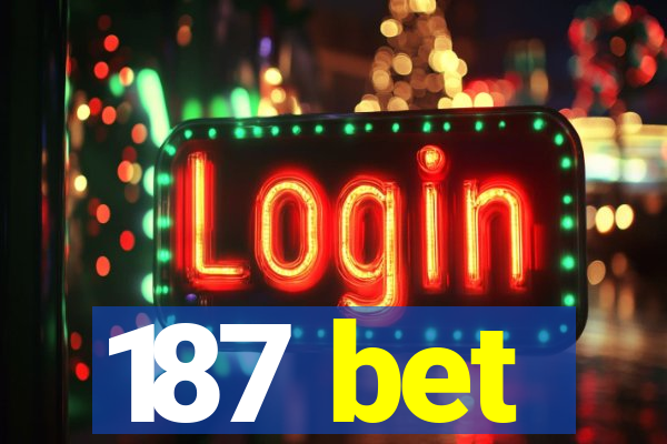 187 bet